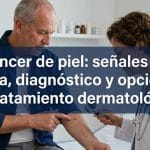 Cáncer de piel: señales de alerta, diagnóstico y opciones de tratamiento dermatológico