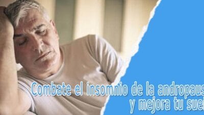 Combate el insomnio de la andropausia