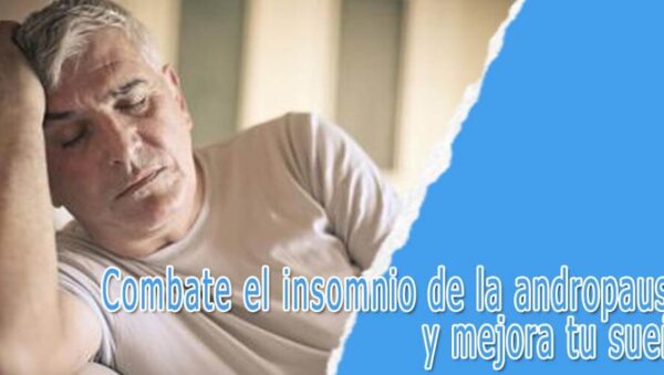 Combate el insomnio de la andropausia