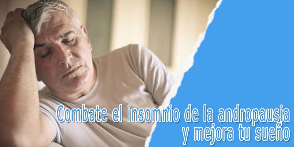 Combate el insomnio de la andropausia y mejora tu sueño 1 Combate el insomnio de la andropausia