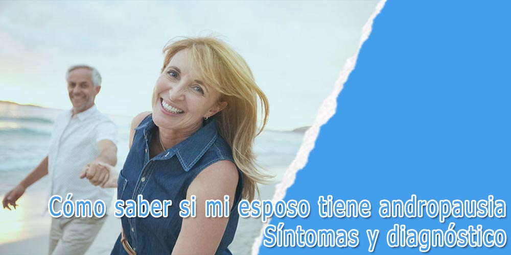 Cómo saber si mi esposo tiene andropausia