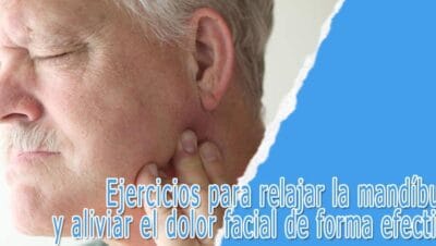 Ejercicios para relajar la mandíbula y aliviar el dolor facial