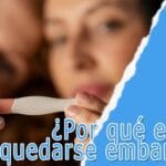 ¿Por qué es difícil quedarse embarazada?